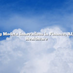 Navigating Modern Innovations in Finance, AI, Tech, and Healthcare