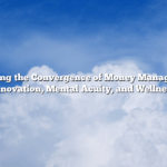 Exploring the Convergence of Money Management, Innovation, Mental Acuity, and Wellness