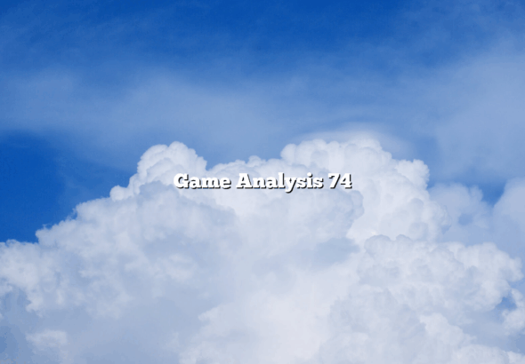 Game Analysis 74